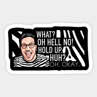 Impractical Jokers - Sal - What?  OH HELL NO Sticker